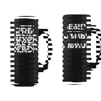 Retired Extruder Operator Graphic Print Coffee Mug - Monsterry