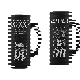Retired Promoted To Stay At Home Dog Dad Graphic Print Coffee Mug - Monsterry