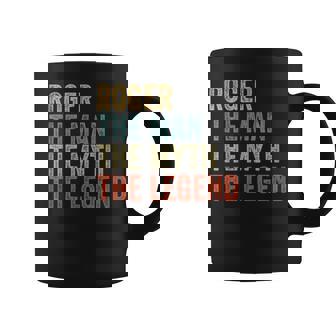 Roger The Man The Myth The Legend Tasse - Cadeauxyz