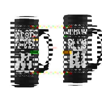 I Am Rooting For Every Hbcu Melanin African Black History Coffee Mug | Mazezy
