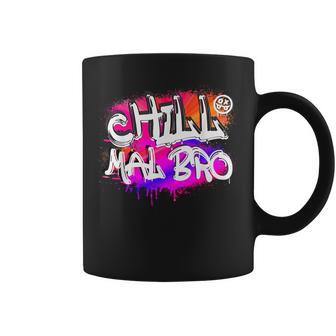 Saying Chill Mal Bro Graffiti S Tassen - Geschenkecke