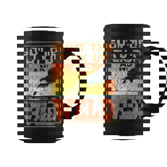 Shut The Flux Up & Weld Travail De Soudure Pour Tasse - Cadeauxyz