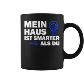 Smart Home Mein Haus Ist Smarter Als Du Tassen - Geschenkecke