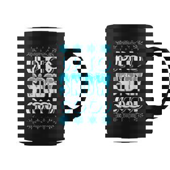 Up To Snow Good Snowman Christmas Winter For Men Women Kids Graphic Print Coffee Mug - Monsterry