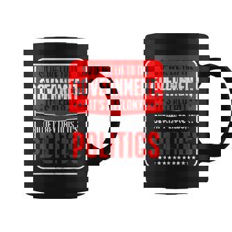 So If We Lie To The Government It's A Felony But If They Lie Graphic Print Coffee Mug - Monsterry