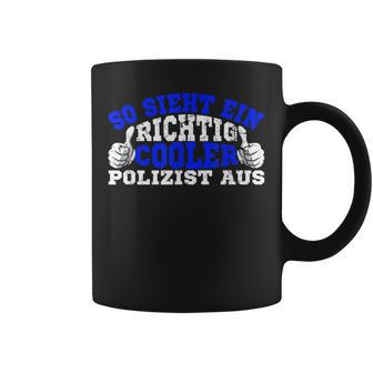 So Sieht Ein Richtig Cooler Policeman Aus Polizei Tassen - Geschenkecke