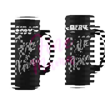 Somebodys Fine Ass Mama Saying Milf-Hot Pink Momma Coffee Mug - Seseable