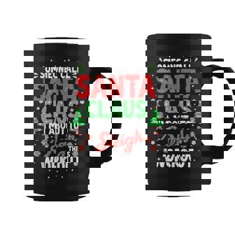 Someone Call Santa Claus Sleigh This Workout Fitness Tank Top Graphic Print Coffee Mug - Monsterry