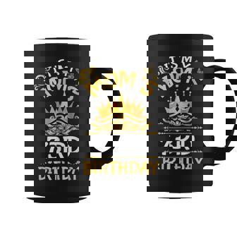 Son Daughter It's My Mom's 73Rd Birthday 73 Years Old Mother Coffee Mug | Mazezy