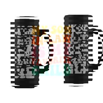 My Son In Law Is My Favorite Child Groovy Mother In Law Day Coffee Mug - Seseable
