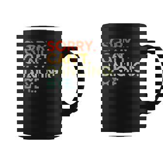 Sorry Can't Dancing Bye Saying Dancing Dance Quote Coffee Mug - Thegiftio