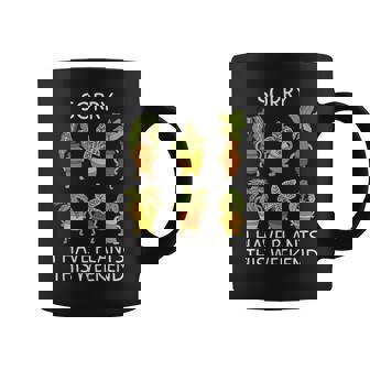 Sorry I Have Plants This Weekend Plant Lover Set Gardening Graphic Print Coffee Mug - Monsterry