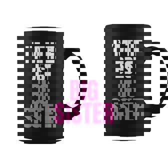 Soy La Mejor Broma De Humor De Hermana Mayor Para Hermanas Taza de café - Regaloses