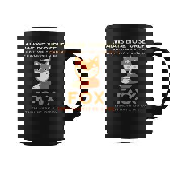 Soyez Toujoursous-Même Sauf Sious Pouvez Être Un Renard Tasse - Cadeauxyz