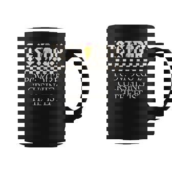 Staar State Testing Day Motivation You Are Crushing The Test Coffee Mug - Thegiftio