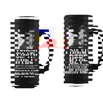 I Stand With Duterte I'm Not Filipino Foer Nothing Free Prrd Coffee Mug | Mazezy