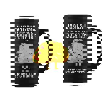 Tacos My Hard Shell Is The Only Thing Keeping Me Together Graphic Print Coffee Mug - Monsterry