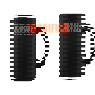 Tarrified Political Coffee Mug | Mazezy