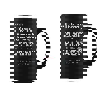I Like My Tea Sweet Or In The Harbor History Teacher Quote Graphic Print Coffee Mug - Monsterry