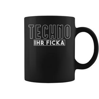 Techno Ihr Ficka Hardtekk Tekk Rave Tassen - Geschenkecke