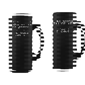 Tell Your Cat I Said Hi Funny And Sweet Cat Lover Graphic Print Coffee Mug - Monsterry