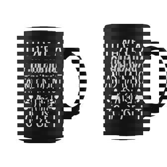 Tengo Un Chihuahua Y No Tengo Miedo De Usarlo Perro Mamá Papá Taza de café - Regaloses