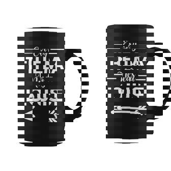 Toda Thelma Necesita Una Louise Que Coincida Con Sus Mejores Amigas Sin Mangas Taza de café - Regaloses
