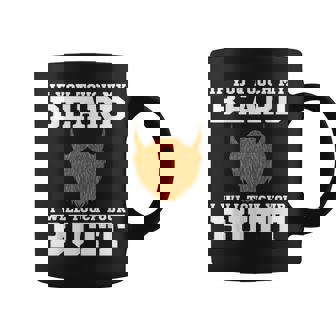 Touch My Beard I Will Touch Your Butt Joke T Shirt Graphic Print Coffee Mug - Monsterry
