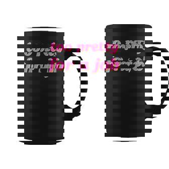 Trop Jolie Pour Un Travail Tasse - Cadeauxyz