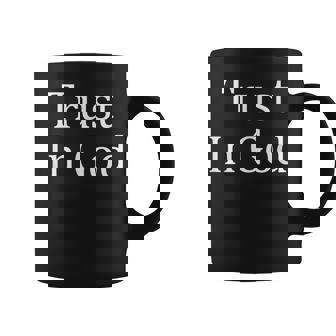 Trust In God Graphic Print Coffee Mug - Monsterry