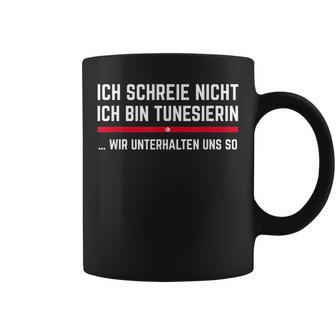 Tunisia Ich Schreie Nicht Ich Bin Tunisierin I Don't Cry Me Tassen - Geschenkecke