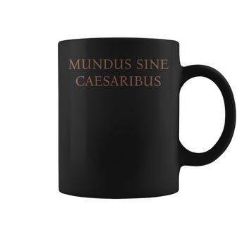 Un Mundo Sin Caesars Mundus Sine Caesaribus Taza de café - Regaloses