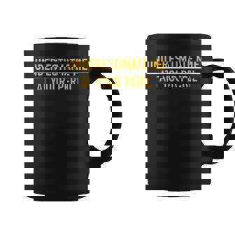 Underestimate Me At Your Peril Self Confidence Proud Graphic Print Coffee Mug - Monsterry