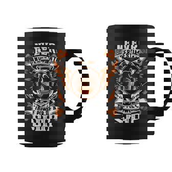Never Underestimate The Power Of Ship Ship Name Coffee Mug - Thegiftio UK