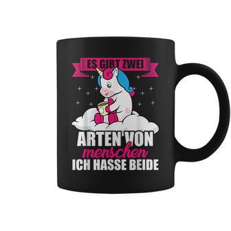 Unicorn Es Gibt Two Types Of People Ich Hasse Both Tassen - Geschenkecke