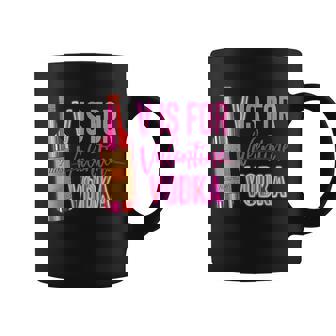 V Is For Valentine Vodka Valentine's Day Coffee Mug - Monsterry