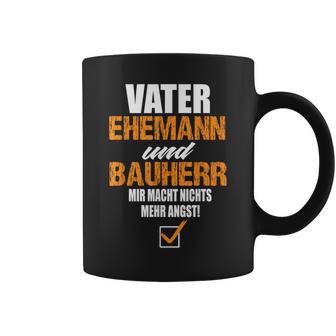 Vater Ehemann Und Bauherr Bauherr Hausbau Bauherr Tassen - Geschenkecke