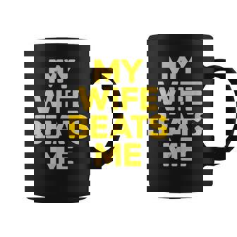 My Wife Beats Me Husband Coffee Mug | Mazezy