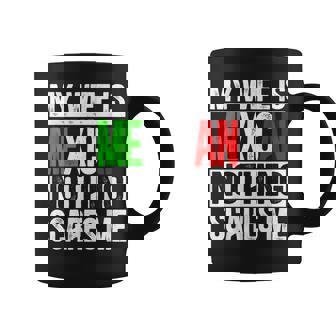 My Wife Is Mexican Nothing Scares Me Husband Graphic Print Coffee Mug - Monsterry