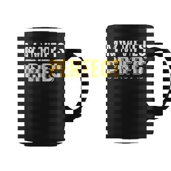 My Wife Is Perfect Wife Husband Married Sarcastic Taza de café - Regaloses