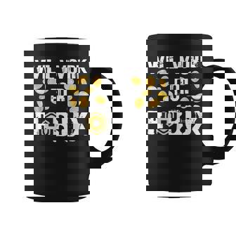 I Will Work For Robux Saying For The Blockchain And Token Coffee Mug - Seseable