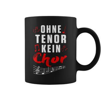 Without Tenor No Choir Music Singing Concert Tassen - Geschenkecke