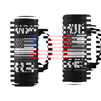 I Won't Kneel Proud American Stand Drapeau Tasse - Cadeauxyz