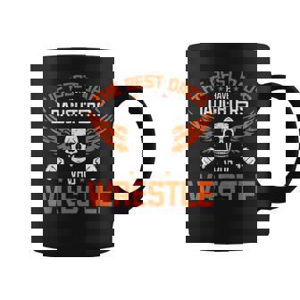 Wrestling Daddy I The Best Dads Have Daughters Who Wrestle Coffee Mug - Seseable