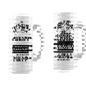 Ambassador Gifts Funny Quote Ambassador Graphic Print Coffee Mug - Monsterry