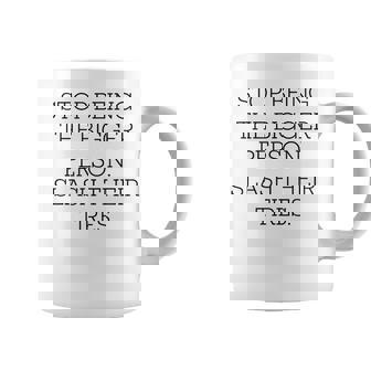 Arrêtez D'être La Personne La Plus Grande Coupez Ses Pneus De Façon Drôle Tasse - Cadeauxyz