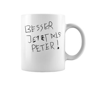 Better Now Than Peter Tassen - Geschenkecke