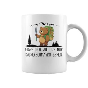 Eigentlich Will Ich Nur Kaiserenschmarrn Essen X Bär Berge Tassen - Geschenkecke