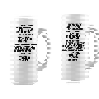 My Ex Is My Biggest Fan Cute Text Cita Para Niña Sin Mangas Taza de café - Regaloses