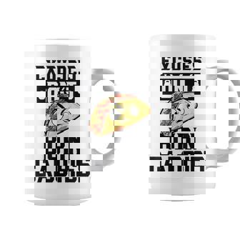 Excuses Dont Burn Calories Shirt Taco Lover Gift Idea Graphic Print Coffee Mug - Monsterry